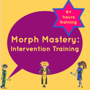 Morph Mastery Intervention Training